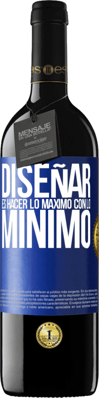 39,95 € Envío gratis | Vino Tinto Edición RED MBE Reserva Diseñar es hacer lo máximo con lo mínimo Etiqueta Azul. Etiqueta personalizable Reserva 12 Meses Cosecha 2016 Tempranillo
