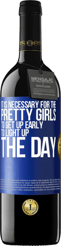 39,95 € 免费送货 | 红酒 RED版 MBE 预订 漂亮的女孩必须早起来照亮一天 蓝色标签. 可自定义的标签 预订 12 个月 收成 2016 Tempranillo