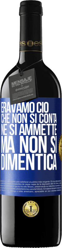 39,95 € Spedizione Gratuita | Vino rosso Edizione RED MBE Riserva Eravamo ciò che non si conta, né si ammette, ma non si dimentica Etichetta Blu. Etichetta personalizzabile Riserva 12 Mesi Raccogliere 2015 Tempranillo