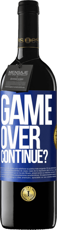39,95 € Free Shipping | Red Wine RED Edition MBE Reserve GAME OVER. Continue? Blue Label. Customizable label Reserve 12 Months Harvest 2014 Tempranillo