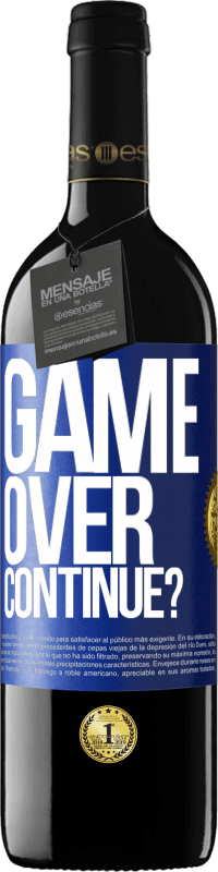 39,95 € Envío gratis | Vino Tinto Edición RED MBE Reserva GAME OVER. Continue? Etiqueta Azul. Etiqueta personalizable Reserva 12 Meses Cosecha 2014 Tempranillo