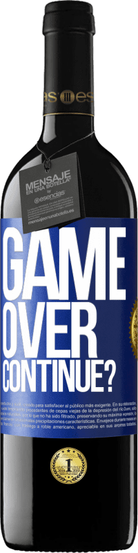 39,95 € Envío gratis | Vino Tinto Edición RED MBE Reserva GAME OVER. Continue? Etiqueta Azul. Etiqueta personalizable Reserva 12 Meses Cosecha 2016 Tempranillo