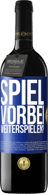 39,95 € Kostenloser Versand | Rotwein RED Ausgabe MBE Reserve SPIEL VORBEI. Weiterspielen? Blaue Markierung. Anpassbares Etikett Reserve 12 Monate Ernte 2015 Tempranillo