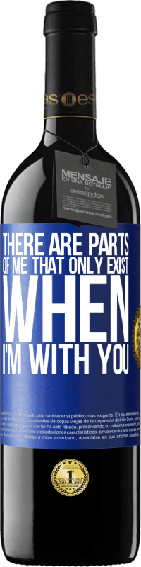 39,95 € Free Shipping | Red Wine RED Edition MBE Reserve There are parts of me that only exist when I'm with you Blue Label. Customizable label Reserve 12 Months Harvest 2014 Tempranillo