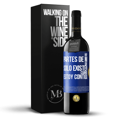 «Hay partes de mí que sólo existen cuando estoy contigo» Edición RED MBE Reserva