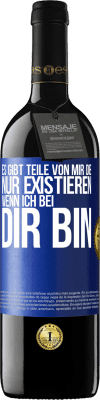 39,95 € Kostenloser Versand | Rotwein RED Ausgabe MBE Reserve Es gibt Teile von mir, die nur existieren, wenn ich bei dir bin Blaue Markierung. Anpassbares Etikett Reserve 12 Monate Ernte 2014 Tempranillo