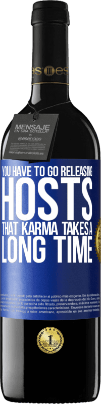 39,95 € Free Shipping | Red Wine RED Edition MBE Reserve You have to go releasing hosts, that karma takes a long time Blue Label. Customizable label Reserve 12 Months Harvest 2015 Tempranillo