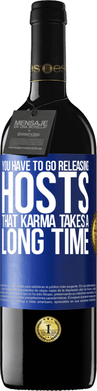 39,95 € Free Shipping | Red Wine RED Edition MBE Reserve You have to go releasing hosts, that karma takes a long time Blue Label. Customizable label Reserve 12 Months Harvest 2016 Tempranillo