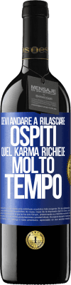 39,95 € Spedizione Gratuita | Vino rosso Edizione RED MBE Riserva Devi andare a rilasciare ospiti, quel karma richiede molto tempo Etichetta Blu. Etichetta personalizzabile Riserva 12 Mesi Raccogliere 2016 Tempranillo
