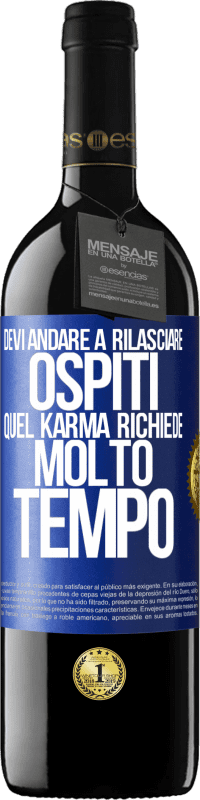 39,95 € Spedizione Gratuita | Vino rosso Edizione RED MBE Riserva Devi andare a rilasciare ospiti, quel karma richiede molto tempo Etichetta Blu. Etichetta personalizzabile Riserva 12 Mesi Raccogliere 2014 Tempranillo