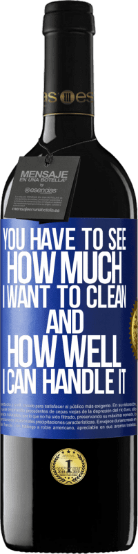 39,95 € 送料無料 | 赤ワイン REDエディション MBE 予約する あなたは私がどれだけ掃除したいのか、そして私がそれをどれだけうまく処理できるのかを見なければなりません 青いタグ. カスタマイズ可能なラベル 予約する 12 月 収穫 2016 Tempranillo
