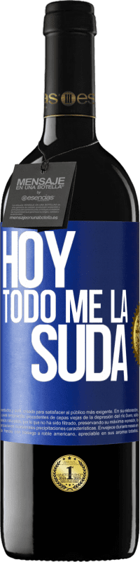 39,95 € Envío gratis | Vino Tinto Edición RED MBE Reserva Hoy todo me la suda Etiqueta Azul. Etiqueta personalizable Reserva 12 Meses Cosecha 2014 Tempranillo