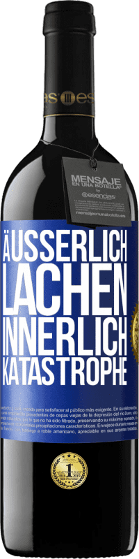 39,95 € Kostenloser Versand | Rotwein RED Ausgabe MBE Reserve Äußerlich Lachen, innerlich Katastrophe Blaue Markierung. Anpassbares Etikett Reserve 12 Monate Ernte 2014 Tempranillo