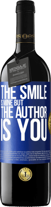 39,95 € Free Shipping | Red Wine RED Edition MBE Reserve The smile is mine, but the author is you Blue Label. Customizable label Reserve 12 Months Harvest 2016 Tempranillo