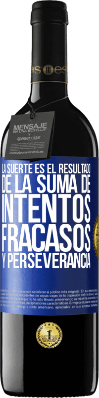 39,95 € Envío gratis | Vino Tinto Edición RED MBE Reserva La suerte es el resultado de la suma de intentos, fracasos y perseverancia Etiqueta Azul. Etiqueta personalizable Reserva 12 Meses Cosecha 2014 Tempranillo