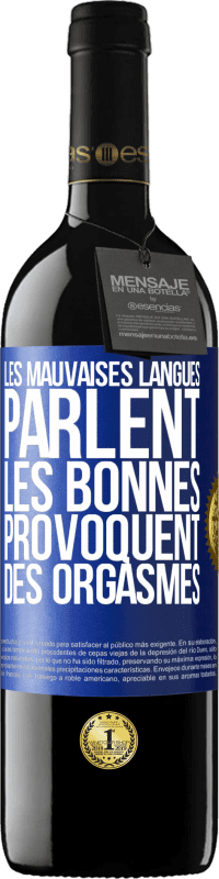 39,95 € Envoi gratuit | Vin rouge Édition RED MBE Réserve Les mauvaises langues parlent, les bonnes provoquent des orgasmes Étiquette Bleue. Étiquette personnalisable Réserve 12 Mois Récolte 2014 Tempranillo