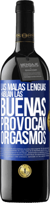 39,95 € Envío gratis | Vino Tinto Edición RED MBE Reserva Las malas lenguas hablan, las buenas provocan orgasmos Etiqueta Azul. Etiqueta personalizable Reserva 12 Meses Cosecha 2015 Tempranillo