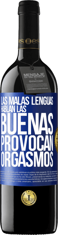 39,95 € Envío gratis | Vino Tinto Edición RED MBE Reserva Las malas lenguas hablan, las buenas provocan orgasmos Etiqueta Azul. Etiqueta personalizable Reserva 12 Meses Cosecha 2014 Tempranillo