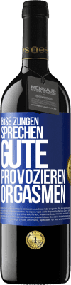 39,95 € Kostenloser Versand | Rotwein RED Ausgabe MBE Reserve Böse Zungen sprechen, gute provozieren Orgasmen Blaue Markierung. Anpassbares Etikett Reserve 12 Monate Ernte 2014 Tempranillo