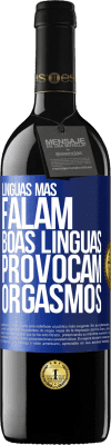 39,95 € Envio grátis | Vinho tinto Edição RED MBE Reserva Línguas más falam, boas línguas provocam orgasmos Etiqueta Azul. Etiqueta personalizável Reserva 12 Meses Colheita 2014 Tempranillo