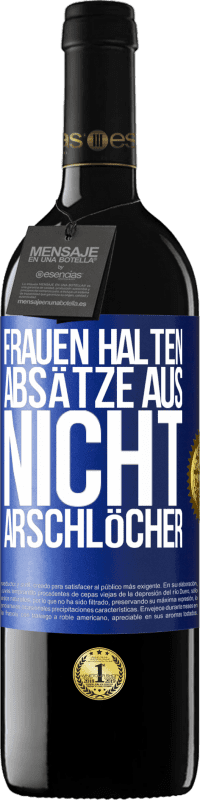 39,95 € Kostenloser Versand | Rotwein RED Ausgabe MBE Reserve Frauen halten Absätze aus, nicht Arschlöcher Blaue Markierung. Anpassbares Etikett Reserve 12 Monate Ernte 2015 Tempranillo