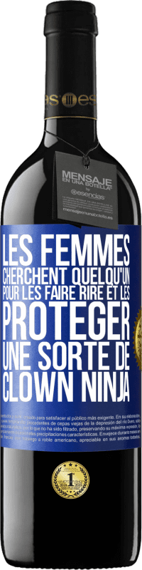 39,95 € Envoi gratuit | Vin rouge Édition RED MBE Réserve Les femmes cherchent quelqu'un pour les faire rire et les protéger, une sorte de clown ninja Étiquette Bleue. Étiquette personnalisable Réserve 12 Mois Récolte 2015 Tempranillo