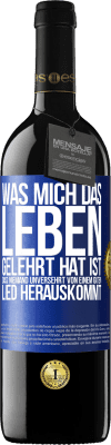 39,95 € Kostenloser Versand | Rotwein RED Ausgabe MBE Reserve Was mich das Leben gelehrt hat ist, dass niemand unversehrt von einem guten Lied herauskommt Blaue Markierung. Anpassbares Etikett Reserve 12 Monate Ernte 2014 Tempranillo