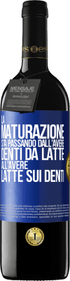 39,95 € Spedizione Gratuita | Vino rosso Edizione RED MBE Riserva La maturazione sta passando dall'avere denti da latte all'avere latte sui denti Etichetta Blu. Etichetta personalizzabile Riserva 12 Mesi Raccogliere 2014 Tempranillo