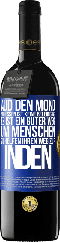 39,95 € Kostenloser Versand | Rotwein RED Ausgabe MBE Reserve Aud den Mond schießen ist keine Beleidigung. Es ist ein guter Weg, um Menschen zu helfen, ihren Weg zu finden Blaue Markierung. Anpassbares Etikett Reserve 12 Monate Ernte 2015 Tempranillo