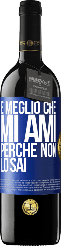 39,95 € Spedizione Gratuita | Vino rosso Edizione RED MBE Riserva È meglio che mi ami, perché non lo sai Etichetta Blu. Etichetta personalizzabile Riserva 12 Mesi Raccogliere 2014 Tempranillo