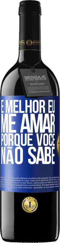 39,95 € Envio grátis | Vinho tinto Edição RED MBE Reserva É melhor eu me amar, porque você não sabe Etiqueta Azul. Etiqueta personalizável Reserva 12 Meses Colheita 2016 Tempranillo