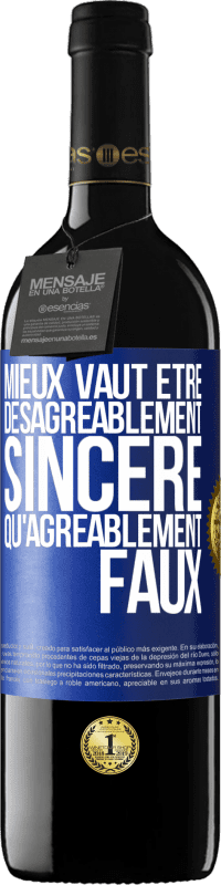 39,95 € Envoi gratuit | Vin rouge Édition RED MBE Réserve Mieux vaut être désagréablement sincère qu'agréablement faux Étiquette Bleue. Étiquette personnalisable Réserve 12 Mois Récolte 2014 Tempranillo