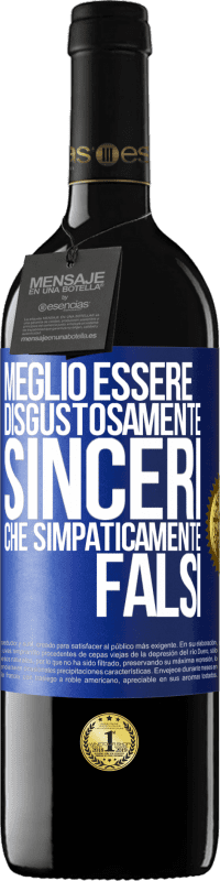 39,95 € Spedizione Gratuita | Vino rosso Edizione RED MBE Riserva Meglio essere disgustosamente sinceri che simpaticamente falsi Etichetta Blu. Etichetta personalizzabile Riserva 12 Mesi Raccogliere 2014 Tempranillo