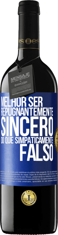 39,95 € Envio grátis | Vinho tinto Edição RED MBE Reserva Melhor ser repugnantemente sincero do que simpaticamente falso Etiqueta Azul. Etiqueta personalizável Reserva 12 Meses Colheita 2014 Tempranillo