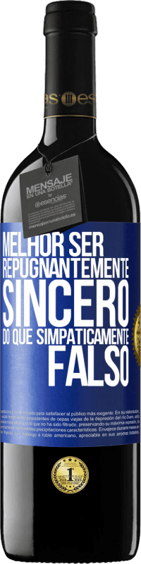 39,95 € Envio grátis | Vinho tinto Edição RED MBE Reserva Melhor ser repugnantemente sincero do que simpaticamente falso Etiqueta Azul. Etiqueta personalizável Reserva 12 Meses Colheita 2016 Tempranillo