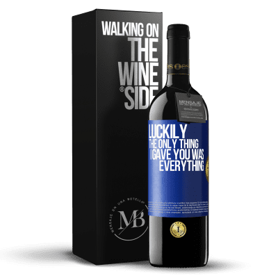 «Luckily the only thing I gave you was everything» RED Edition MBE Reserve