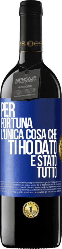 39,95 € Spedizione Gratuita | Vino rosso Edizione RED MBE Riserva Per fortuna l'unica cosa che ti ho dato è stato tutto Etichetta Blu. Etichetta personalizzabile Riserva 12 Mesi Raccogliere 2014 Tempranillo