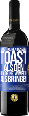 39,95 € Kostenloser Versand | Rotwein RED Ausgabe MBE Reserve Es gibt keinen besseren Toast als den, den deine Wimpern ausbringen Blaue Markierung. Anpassbares Etikett Reserve 12 Monate Ernte 2014 Tempranillo