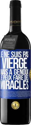 39,95 € Envoi gratuit | Vin rouge Édition RED MBE Réserve Je ne suis pas vierge, mais à genoux je peux faire des miracles Étiquette Bleue. Étiquette personnalisable Réserve 12 Mois Récolte 2014 Tempranillo