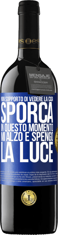 39,95 € Spedizione Gratuita | Vino rosso Edizione RED MBE Riserva Non sopporto di vedere la casa sporca. In questo momento mi alzo e spengo la luce Etichetta Blu. Etichetta personalizzabile Riserva 12 Mesi Raccogliere 2016 Tempranillo