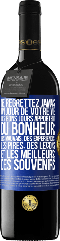 39,95 € Envoi gratuit | Vin rouge Édition RED MBE Réserve Ne regrettez jamais un jour de votre vie. Les bons jours apportent du bonheur; les mauvais, des expériences; les pires, des leço Étiquette Bleue. Étiquette personnalisable Réserve 12 Mois Récolte 2015 Tempranillo