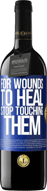 39,95 € Free Shipping | Red Wine RED Edition MBE Reserve For wounds to heal, stop touching them Blue Label. Customizable label Reserve 12 Months Harvest 2014 Tempranillo