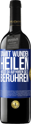 39,95 € Kostenloser Versand | Rotwein RED Ausgabe MBE Reserve Damit Wunden heilen, musst du aufhören, sie zu berühren Blaue Markierung. Anpassbares Etikett Reserve 12 Monate Ernte 2015 Tempranillo