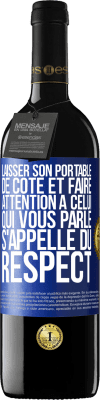 39,95 € Envoi gratuit | Vin rouge Édition RED MBE Réserve Laisser son portable de côté et faire attention à celui qui vous parle s'appelle du RESPECT Étiquette Bleue. Étiquette personnalisable Réserve 12 Mois Récolte 2015 Tempranillo