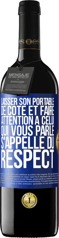 39,95 € Envoi gratuit | Vin rouge Édition RED MBE Réserve Laisser son portable de côté et faire attention à celui qui vous parle s'appelle du RESPECT Étiquette Bleue. Étiquette personnalisable Réserve 12 Mois Récolte 2014 Tempranillo