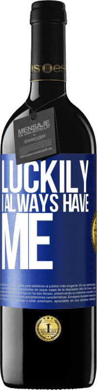 39,95 € 免费送货 | 红酒 RED版 MBE 预订 幸运的是我总是有我 蓝色标签. 可自定义的标签 预订 12 个月 收成 2016 Tempranillo