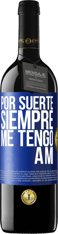 39,95 € Envío gratis | Vino Tinto Edición RED MBE Reserva Por suerte siempre me tengo a mí Etiqueta Azul. Etiqueta personalizable Reserva 12 Meses Cosecha 2016 Tempranillo