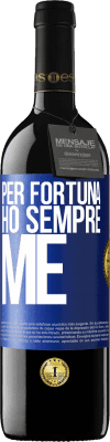 39,95 € Spedizione Gratuita | Vino rosso Edizione RED MBE Riserva Per fortuna ho sempre me Etichetta Blu. Etichetta personalizzabile Riserva 12 Mesi Raccogliere 2014 Tempranillo