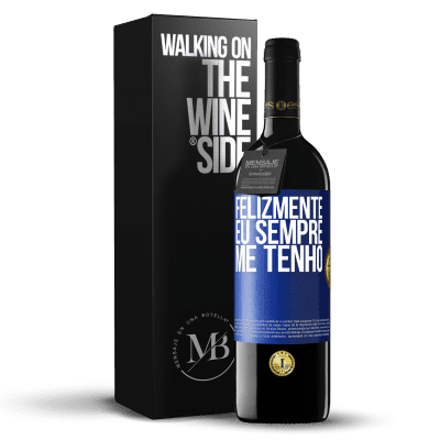 «Felizmente eu sempre me tenho» Edição RED MBE Reserva