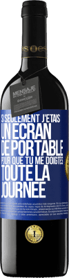 39,95 € Envoi gratuit | Vin rouge Édition RED MBE Réserve Si seulement j'étais un écran de portable pour que tu me doigtes toute la journée Étiquette Bleue. Étiquette personnalisable Réserve 12 Mois Récolte 2014 Tempranillo